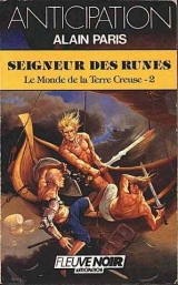 Paris, Alain. Le Monde de la Terre creuse 2 - Seigneur des runes. Fleuve noir Anticipation, 1988