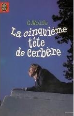 WOLFE, Gene. La cinquième tête de Cerbère. Le Livre de poche, Paris, 1979. Peu commun.