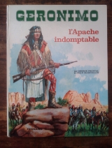 Fronval, Georges et Marcellin, Jean. Géronimo l\'Apache indomptable. Album illustré Fernand Nathan, 1972