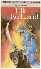 LIVINGSTONE, Ian. L\'Île du Roi Lézard. Gallimard / Folio junior, 1984 (LDVELH).