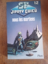 Guieu, Jimmy. Nous les Martiens. Plon Science Fiction 12, 1981